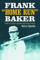 Frank "Home Run" Baker: Hall of Famer And World Series Hero (Hall of Famer and World Series Hero) (Hall of Famer and World Series Hero) 0786423811 Book Cover