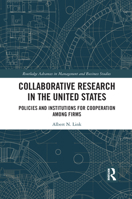 Collaborative Research in the United States: Policies and Institutions for Cooperation Among Firms 1032085061 Book Cover