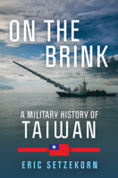 On the Brink: A Military History of Taiwan B0G6S8CJ8V Book Cover