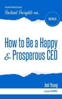 How to Be a Happy & Prosperous CEO 194417737X Book Cover