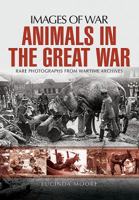 Animals in the Great War 1473862116 Book Cover