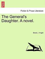 The General's Daughter. A novel. VOL. I. 1241378991 Book Cover