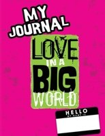 Love In A Big World: My Journal - 2nd Grade 1737478757 Book Cover