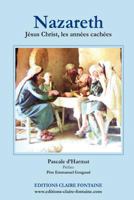 Nazareth: Jesus Christ, Les Annees Cachees 2917734590 Book Cover