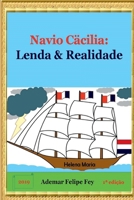 Navio Cäcilia: Lenda & Realidade (Portuguese Edition) 6580059036 Book Cover
