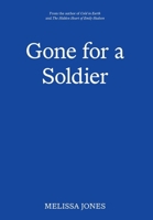 Gone For A Soldier 1068527323 Book Cover