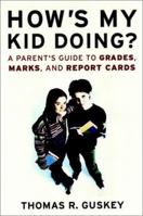 How's My Kid Doing?: A Parent's Guide to Grades, Marks, and Report Cards 0787967351 Book Cover