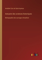 Annuaire des sciences historiques: Bibliographie des ouvrages d'érudition 338502370X Book Cover