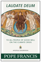 Laudate Deum: Apostolic Exhortation to All People of Good Will on the Climate Crisis 1626985766 Book Cover