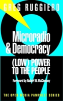 Microradio and Democracy: (Low) Power to the People (Open Media Pamphlet Series, 10) 1583220003 Book Cover