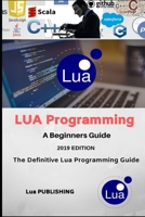 Lua Programming Language, First Edition 1704204666 Book Cover