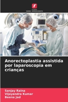 Anorectoplastia assistida por laparoscopia em crianças 6209544622 Book Cover