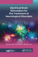 Electrical Brain Stimulation for the Treatment of Neurological Disorders 1774634902 Book Cover