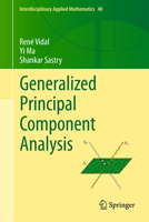 Generalized Principal Component Analysis (Interdisciplinary Applied Mathematics) 1493979124 Book Cover