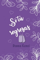 Si tú regresas B08QRR22PW Book Cover