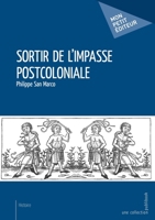 Sortir de l'impasse postcoloniale (French Edition) 2342059019 Book Cover