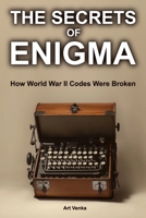 The Secrets of Enigma: How World War II Codes Were Broken B0DV5P57LW Book Cover
