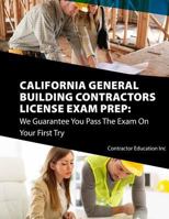 California Contractors License Exam Prep: We Guarantee You Pass The Exam On Your First Try 171724887X Book Cover