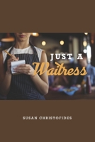 Just A Waitress B0CJ6D3ZDB Book Cover