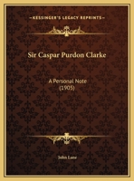 Sir Caspar Purdon Clarke, a Personal Note 1279354070 Book Cover