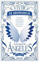 Vivir en abundancia de la mano de los ángeles 8416344302 Book Cover