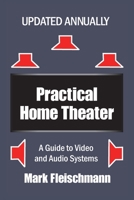 Practical Home Theater: A Guide to Video and Audio Systems 1932732187 Book Cover