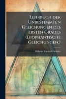 Lehrbuch der Unbestimmten Gleichungen des ersten Grades (Diophantische Gleichungen.) (German Edition) 1024614948 Book Cover