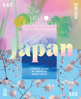 Hello Sandwich Japan: A Travel Guide by Creative Ebony Bizys 1741176840 Book Cover