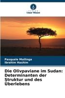 Die Olivpaviane im Sudan: Determinanten der Struktur und des Überlebens (German Edition) 6208640164 Book Cover