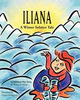 Iliana, A Winter Solstice Tale 0981388957 Book Cover
