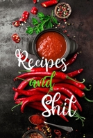 Recipes and Shit 1716095751 Book Cover