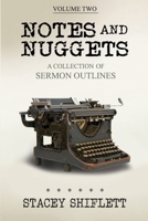 Notes and Nuggets Volume Two: A Collection of Sermon Outlines 1653527854 Book Cover