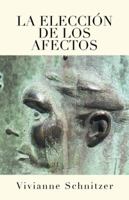 La Elecci�n de Los Afectos 1506513166 Book Cover