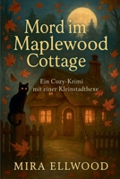 Mord im Maplewood Cottage B0FSRRH717 Book Cover