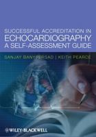 Successful Accreditation in Echocardiography: A Self-Assessment Guide 0470656921 Book Cover