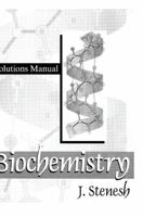 Biochemistry Biochemistry: Solutions Manual 0306457598 Book Cover
