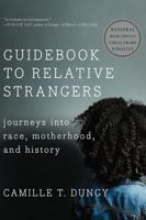 Guidebook to Relative Strangers: Journeys into Race, Motherhood, and History 0393356086 Book Cover