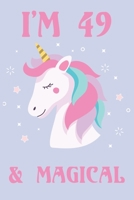 I'm 49 And Magical Happy Birthday 49 Years Old Unicorn Journal Notebook: Lined Notebook / Journal Gift, 100 Pages, 6x9, Soft Cover, Matte Finish 1661742335 Book Cover
