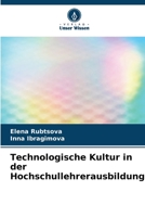 Technologische Kultur in der Hochschullehrerausbildung (German Edition) 620446860X Book Cover