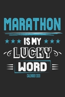 Marathon Is My Lucky Word Calender 2020: Funny Cool Marathon Calender 2020 Monthly & Weekly Planner - 6x9 - 128 Pages - Cute Gift For Marathoner, Marathon Athletes, Marathon Lovers 1711881694 Book Cover