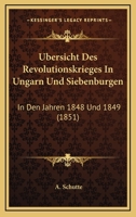 Ubersicht Des Revolutionskrieges In Ungarn Und Siebenburgen: In Den Jahren 1848 Und 1849 (1851) 1168156386 Book Cover