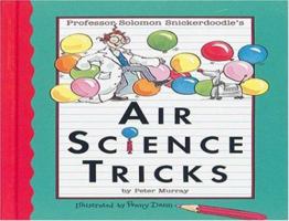 Air Science Tricks (Professor Solomon Snickerdoodle) 1567660827 Book Cover