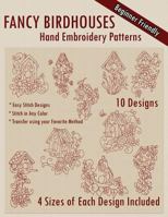 Fancy Birdhouses Hand Embroidery Patterns 1530593948 Book Cover