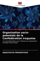 Organisation socio-potentale de la Confédération iroquoise 6203187364 Book Cover