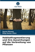 Habitatfragmentierung und ihre Auswirkungen auf die Verbreitung von Pflanzen (German Edition) 6206680355 Book Cover