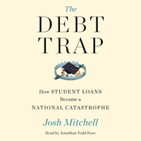 The Debt Trap: How Student Loans Became a National Catastrophehow Student Loans Became a National Crisis 1797120492 Book Cover