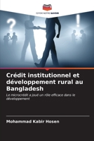 Crédit institutionnel et développement rural au Bangladesh: Le microcrédit a joué un rôle efficace dans le développement (French Edition) B0CKKVKLXQ Book Cover