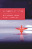 Rotation of Power: A Theory of Democratic Competition 1509990739 Book Cover
