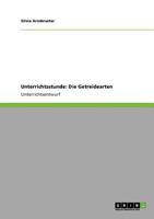 Unterrichtsstunde: Die Getreidearten 3640765192 Book Cover