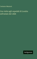 Una visita agli ospedali di Londra nell'estate del 1868 (Italian Edition) 3385088542 Book Cover